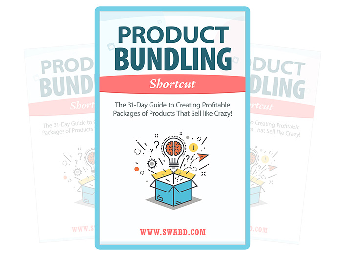 Product Bundling Shortcut - The 31-Day Guide to Creating Profitable Packages of Products That Sell like Crazy!